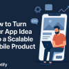 Learn how to take your mobile app idea from concept to a scalable product. Explore validation, development strategies, tech stacks.